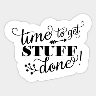 Time get stuff done Sticker